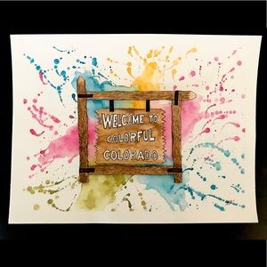 Splatter Paint Welcome To Colorado Watercolor